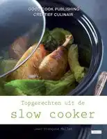 Kookboek Topgerechten uit de slow cooker
