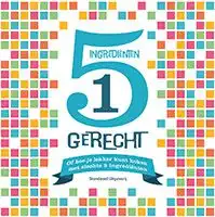Kookboek 5 ingrediënten, 1 gerecht