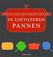 Kookboek Stoven, grillen, bakken, braden in gietijzeren pannen