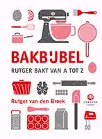 Kookboek Bakbijbel - Rutger bakt van A tot Z