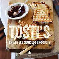Kookboek Tosti's en andere gegrilde broodjes