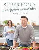 Kookboek Super food voor familie en vrienden