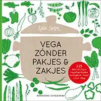 Kookboek Vega zónder pakjes & zakjes