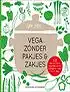 Kookboek Vega zónder pakjes & zakjes