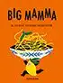 Kookboek Big Mamma - de 150 beste Italiaanse pastarecepten